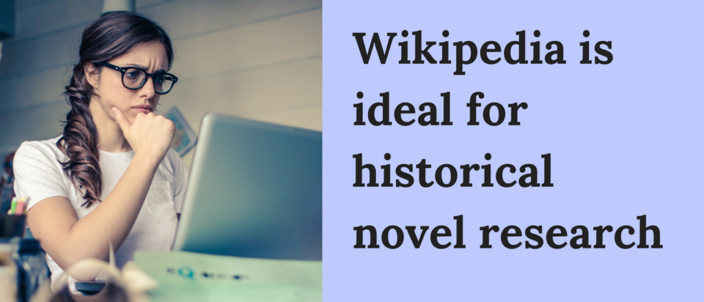 Wikipedia is best for historical novel research